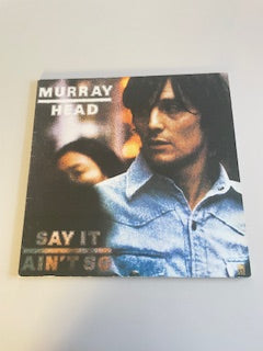 MURRAY HEAD-say it ain't so-